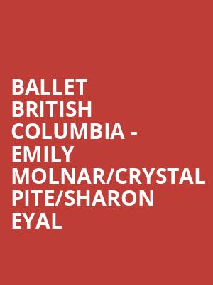 Ballet British Columbia - Emily Molnar/Crystal Pite/Sharon Eyal at Sadlers Wells Theatre